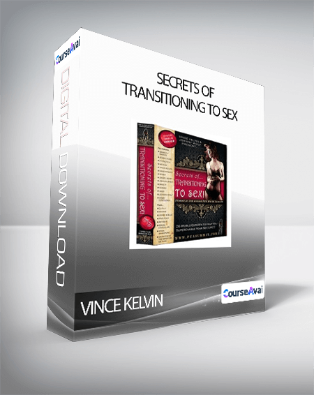 Vince Kelvin - Secrets of Transitioning to Sex