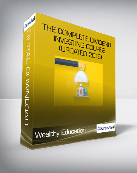 Wealthy Education - The Complete Dividend Investing Course (Updated 2019)
