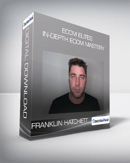 ECOM ELITES - In-Depth Ecom Mastery from Franklin Hatchett