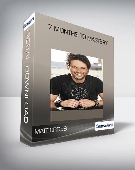 7 Months to Mastery from Matt Cross