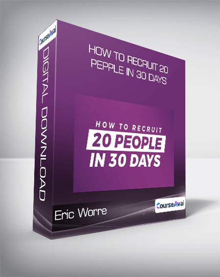 How To Recruit 20 Pepple in 30 Days from Eric Worre