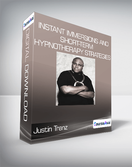 Justin Tranz - Instant immersions and short-term hypnotherapy strategies