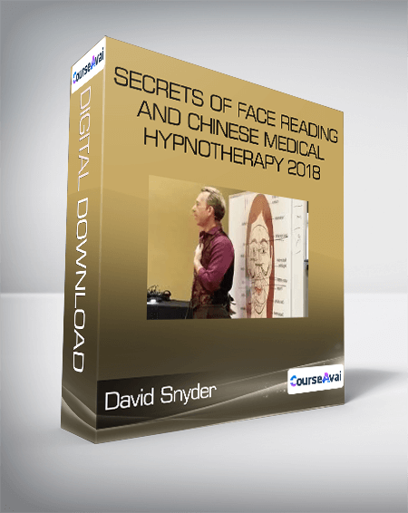 David Snyder - Secrets of Face Reading and Chinese Medical Hypnotherapy 2018