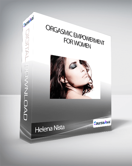 Helena Nista - Orgasmic Empowerment for Women