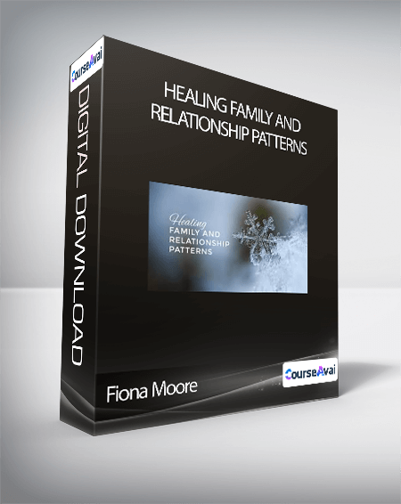 Fiona Moore - Healing Family and Relationship Patterns