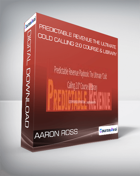 Aaron Ross - Predictable Revenue The Ultimate Cold Calling 2.0 Course & Library