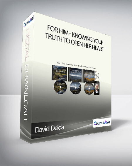 David Deida - For Him: Knowing Your Truth to Open Her Heart