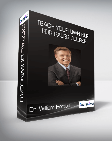 Dr. William Horton - Teach Your Own NLP for Sales Course
