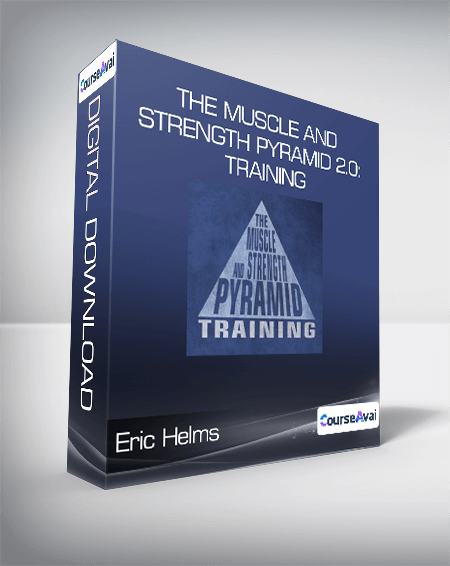 Eric Helms - The Muscle and Strength Pyramid 2.0: Training