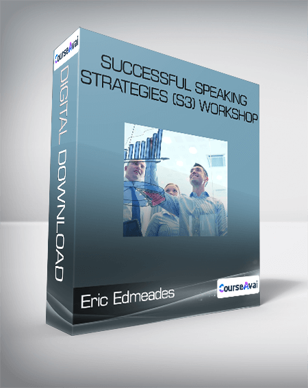 Eric Edmeades - Successful Speaking Strategies (S3) Workshop