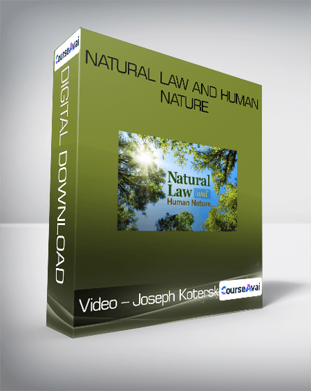 Video - Joseph Koterski - Natural Law and Human Nature