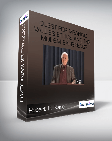 Robert H. Kane - Quest for Meaning - Values Ethics and the Modem Experience