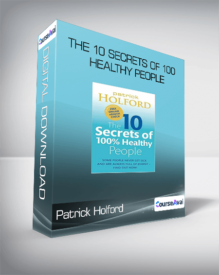 Patrick Holford - The 10 Secrets of 100 Healthy People