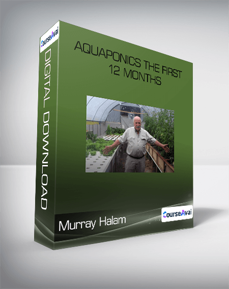 Murray Halam - Aquaponics The First 12 Months