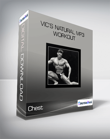 Vic’s Natural MP3 Workout - Chest