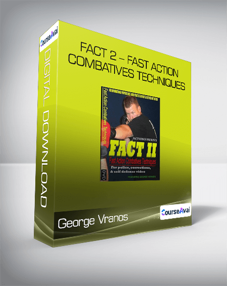 George Vranos - FACT 2 - Fast Action Combatives Techniques