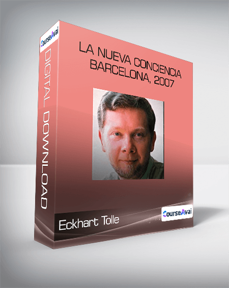 Eckhart Tolle - La Nueva Conciencia - Barcelona