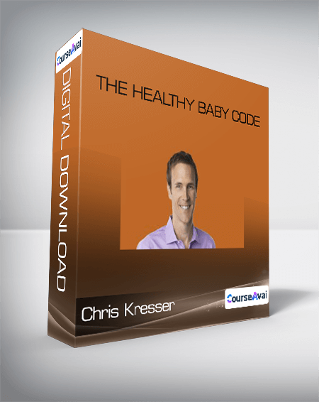 Chris Kresser - The Healthy Baby Code