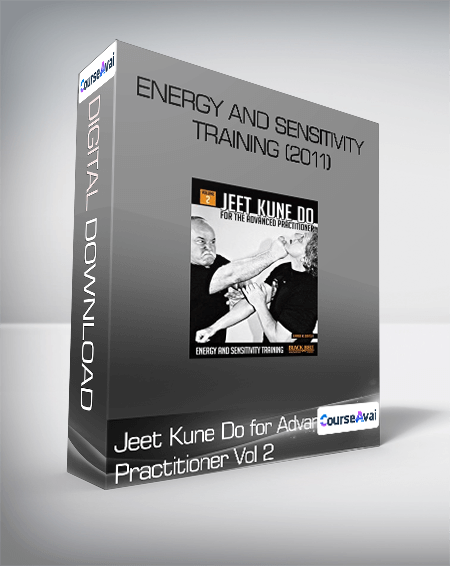 Jeet Kune Do for Advanced Practitioner Vol 2: Energy and Sensitivity Training (2011)