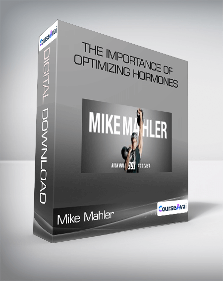 Mike Mahler - The Importance of Optimizing Hormones