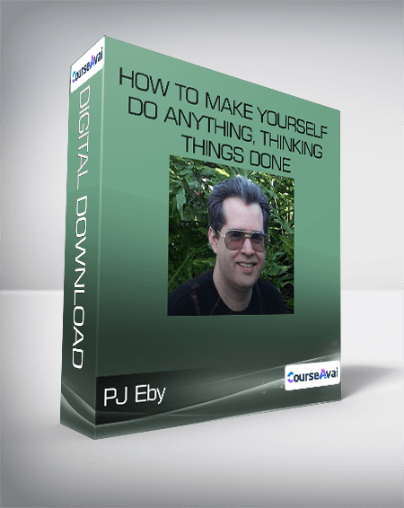 PJ Eby - How to Make Yourself Do Anything