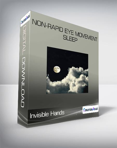 Invisible Hands - Non-Rapid Eye Movement Sleep