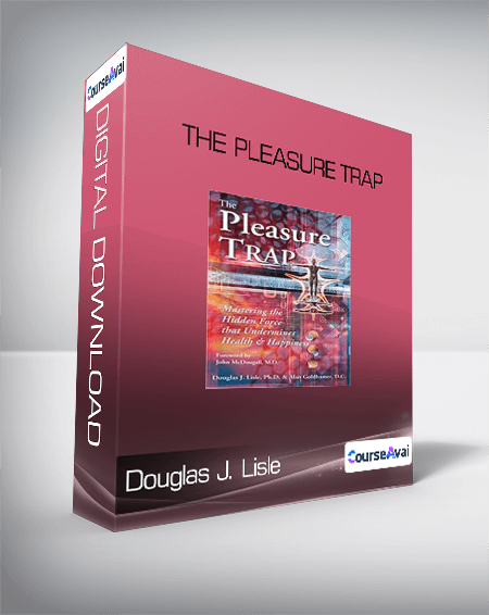 Douglas J. Lisle - The Pleasure Trap