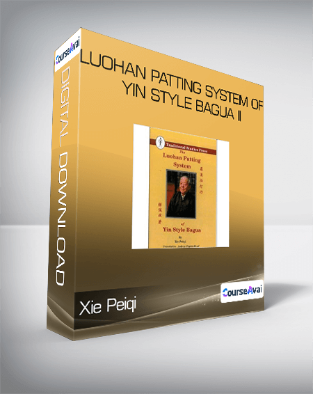 Xie Peiqi - Luohan Patting System of Yin Style Bagua II