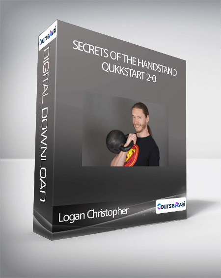 Logan Christopher - Secrets of the Handstand Qukkstart 2-0