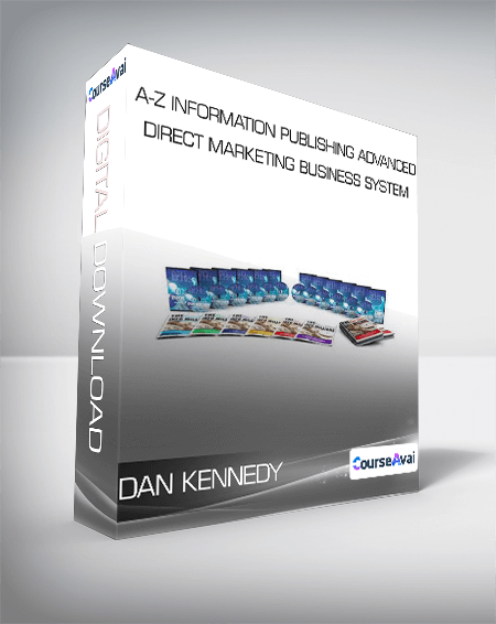 DAN KENNEDY - A-Z INFORMATION PUBLISHING & ADVANCED DIRECT MARKETING BUSINESS SYSTEM