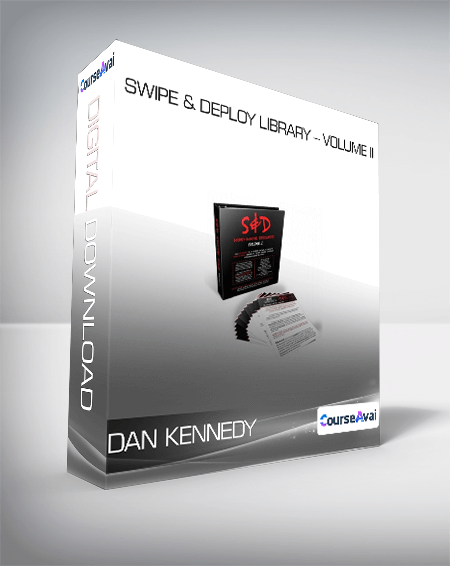 DAN KENNEDY - SWIPE & DEPLOY LIBRARY - VOLUME II