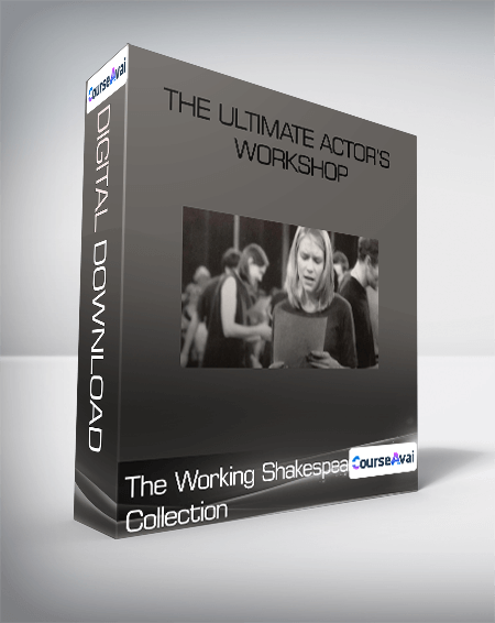 The Working Shakespeare Collection: The Ultimate Actor’s Workshop