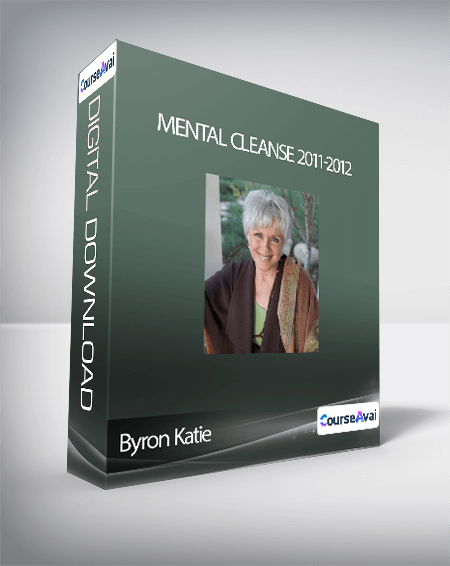 Byron Katie - Mental Cleanse 2011-2012