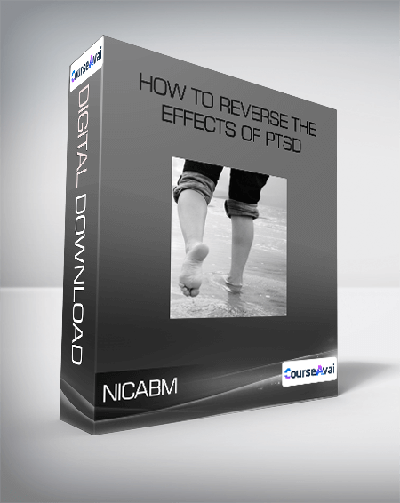 NICABM - How to Reverse the Effects of PTSD