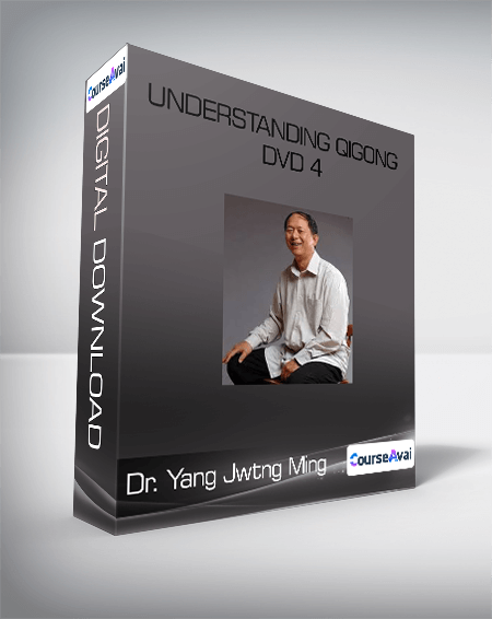 Dr. Yang Jwtng Ming - Understanding Qigong DVD 4