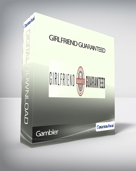 Gambler - Girlfriend Guaranteed