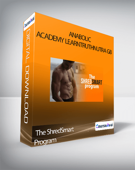 The ShredSmart Program - Anabolic Academy LearnTruthNutra GB