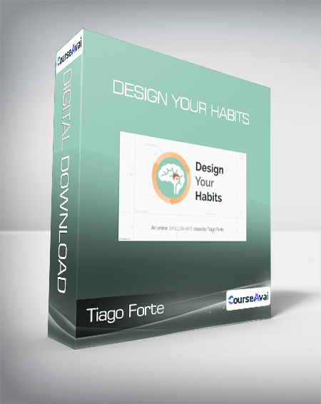 Tiago Forte - Design Your Habits