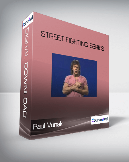 Paul Vunak - Street Fighting Series