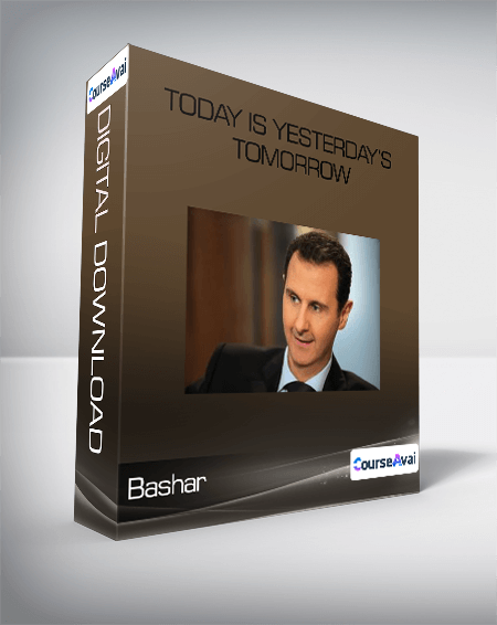 Bashar - Today is Yesterday's Tomorrow