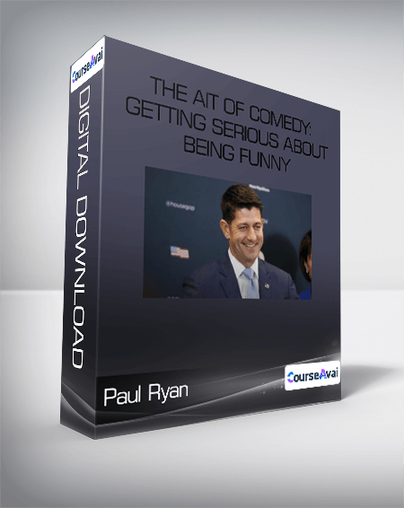 Paul Ryan - The Ait Of Comedy: Getting Serious about Being Funny