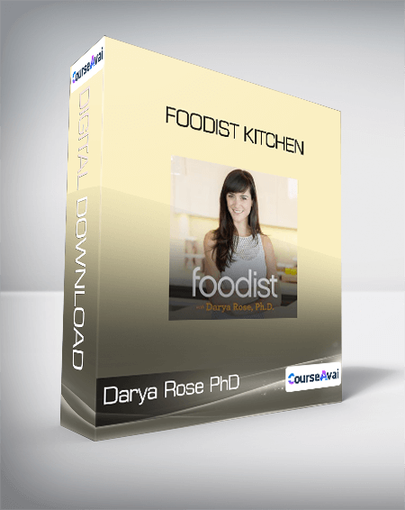 Darya Rose PhD - Foodist Kitchen