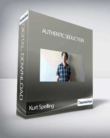Kurt Spelling - Authentic Seduction