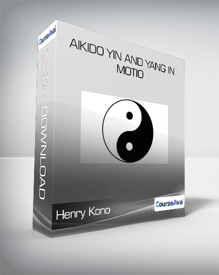 Henry Kono - Aikido Yin and Yang in Motio