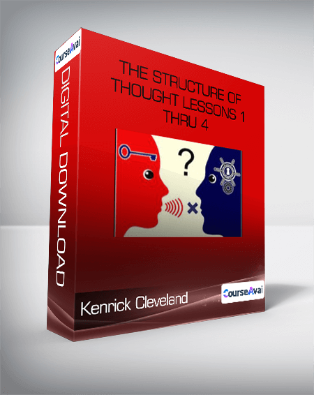 The Structure of Thought Lessons 1 thru 4-Kenrick Cleveland