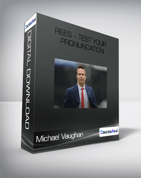 Rees - Test Your Pronundation-Michael Vaughan