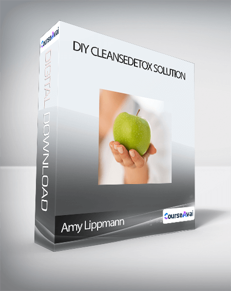 Amy Lippmann - DIY CleanseDetox Solution