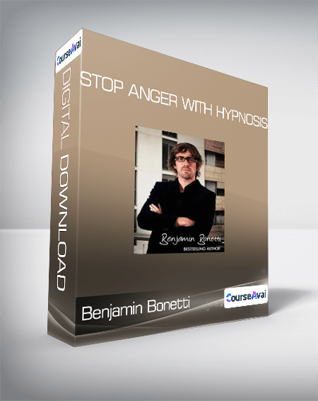 Stop Anger With Hypnosis-Benjamin Bonetti