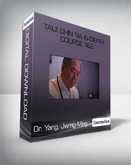 Taiji Chin Na In-Depth course 1&2-Dr. Yang