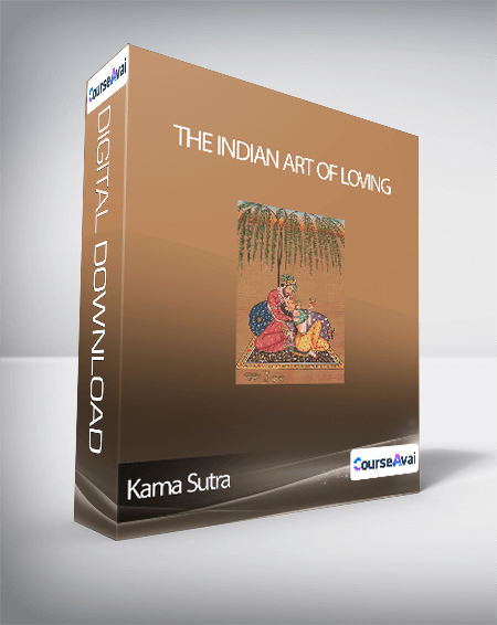 The Indian Art Of Loving-Kama Sutra